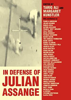 In Defense of Julian Assange by Margaret Ratner Kunstler, Tariq Ali