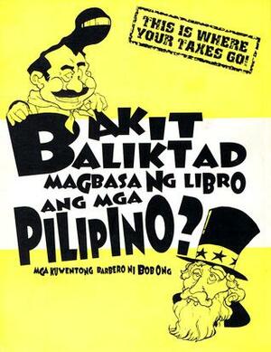 Bakit Baliktad Magbasa Ng Libro Ang Mga Pilipino? (Mga Kwentong Barbero ni Bob Ong) by Klaro Karmeo De Asis, Bob Ong