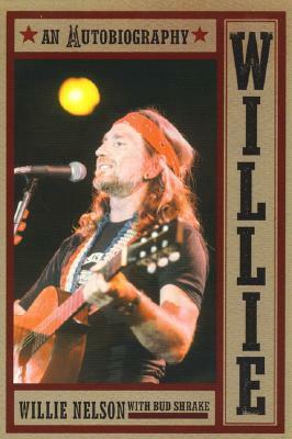 Willie: An Autobiography by Willie Nelson, Bud Shrake