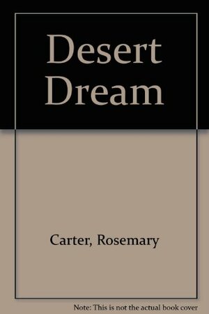Desert Dream by Rosemary Carter