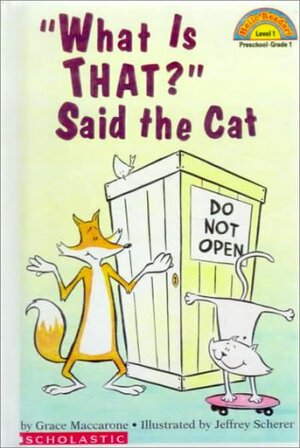 What is That? Said the Cat by Jeffrey Scherer, Grace Maccarone