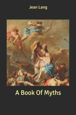 A Book Of Myths by Jean Lang