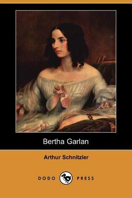 Bertha Garlan (Dodo Press) by Arthur Schnitzler