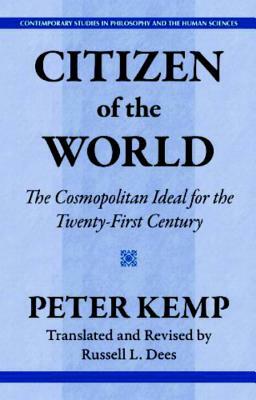 Citizen of the World: The Cosmopolitan Ideal for the Twenty-First Century by Peter Kemp