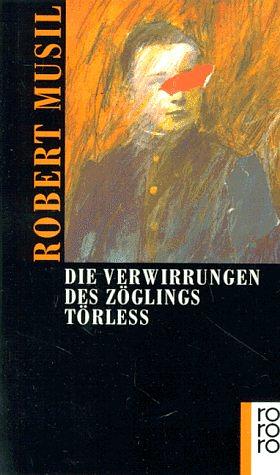 Die Verwirrungen des Zöglings Törleß by Robert Musil