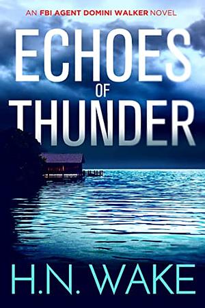 Echoes of Thunder by H.N. Wake