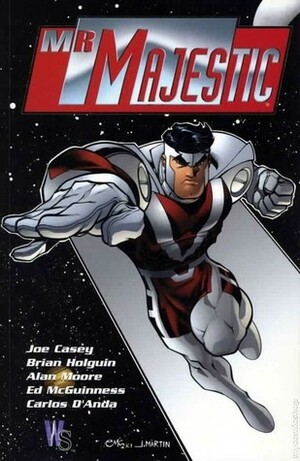 Mr. Majestic by Carlos D'Anda, Alan Moore, Joe Casey, Ed McGuinness, Brian Holguin