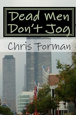 Dead Men Don't Jog: A Maria Hart Mystery by Chris Forman