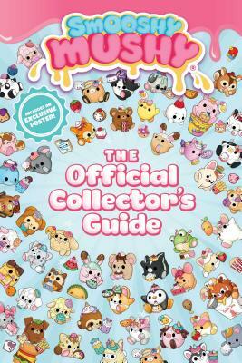 Smooshy Mushy: The Official Collector's Guide by Buzzpop