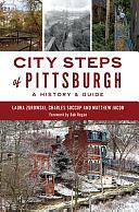 City Steps of Pittsburgh: A History &amp; Guide by Laura Zurowski, Matthew Jacob, Charles Succop