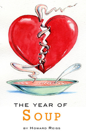 The Year of Soup by Howard R. Reiss