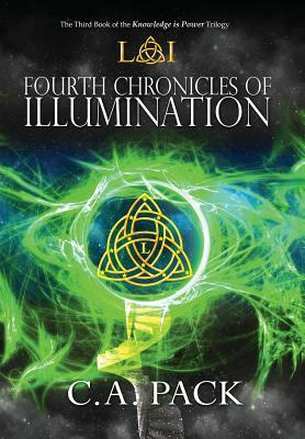 Fourth Chronicles of Illumination: Endgame by C. a. Pack