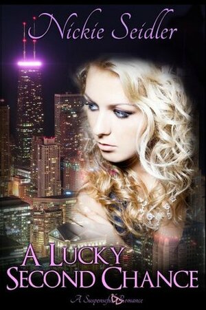 A Lucky Second Chance by Nickie Nalley Seidler
