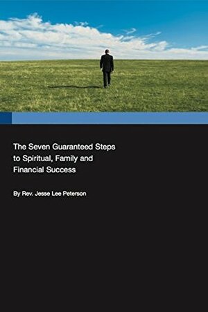 The Seven Guaranteed Steps to Spiritual, Family and Financial Success by Jesse Lee Peterson