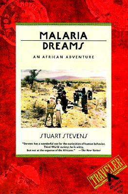 Malaria Dreams by Stevens, Stuart Stevens