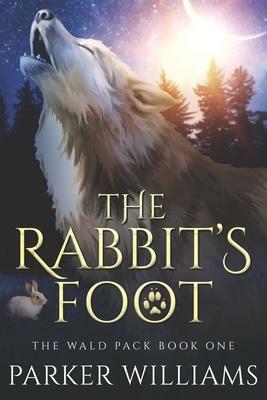 The Rabbit's Foot: The Wald Pack by Cate Ashwood, Parker Williams, Tricia Kristufek