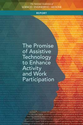 The Promise of Assistive Technology to Enhance Activity and Work Participation by National Academies of Sciences Engineeri, Health and Medicine Division, Board on Health Care Services