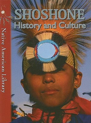Shoshone History and Culture by Helen Dwyer, Mary Stout