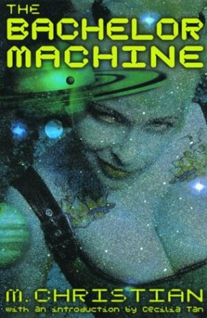 The Bachelor Machine by M. Christian, Cecilia Tan