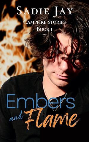 Embers and Flame by Sadie Jay