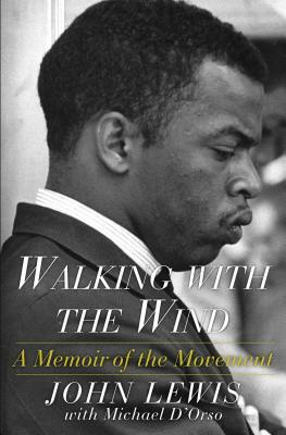 Walking with the Wind: A Memoir of the Movement by Michael D'Orso, John Lewis