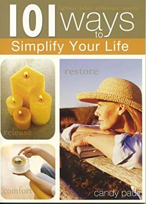 101 Ways to Simplify Your Life by Candy Paull