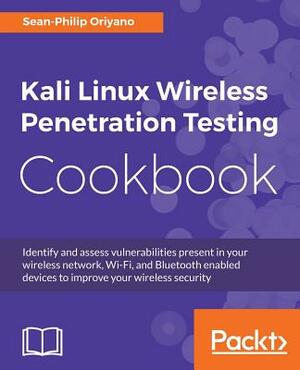 Kali Linux Wireless Penetration Testing Cookbook by Sean-Philip Oriyano