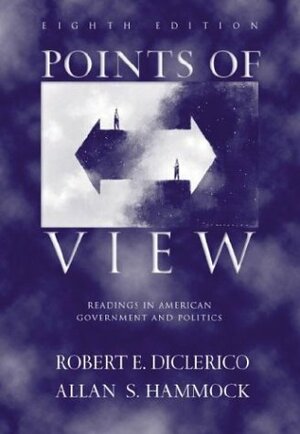 Points of View: Readings in American Government and Politics by Robert E. DiClerico, Allan S. Hammock