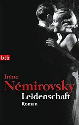 Leidenschaft by Irène Némirovsky