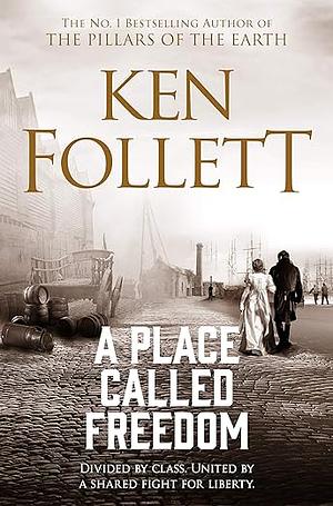 Place Called Freedom by Ken Follett