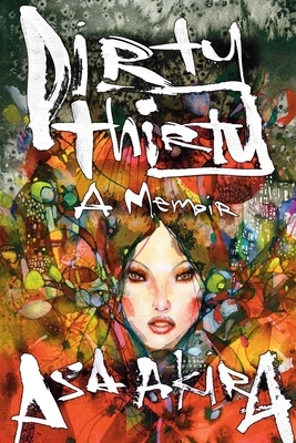 Dirty Thirty: A Memoir by Asa Akira