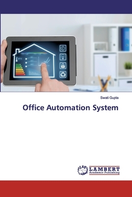 Office Automation System by Swati Gupta