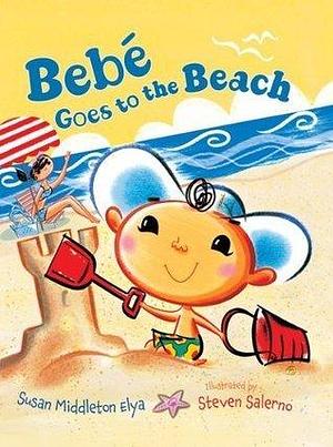 Bebe Goes to the Beach by Susan Middleton Elya, Susan Middleton Elya