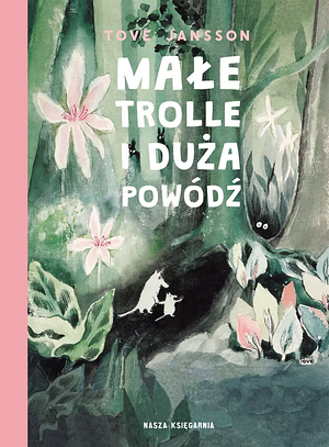 Małe trolle i duża powódź by Tove Jansson