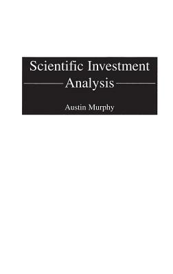 Scientific Investment Analysis by Austin Murphy