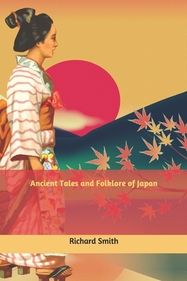 Ancient Tales and Folklore of Japan by Richard Gordon Smith