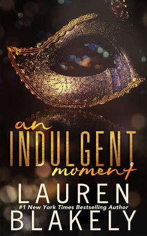 An Indulgent Moment by Lauren Blakely