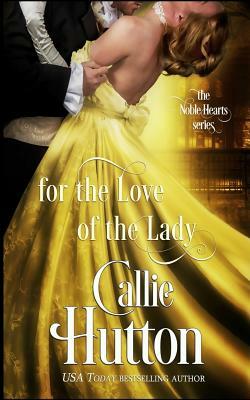 For the Love of the Lady by Callie Hutton