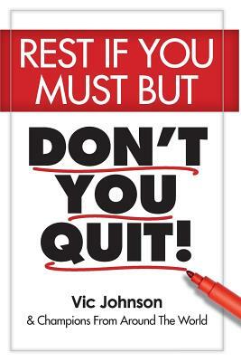 Rest If You Must, But Don't You Quit by Karen Johnson, Daryl Zipp, Gregory Oliver D. O.