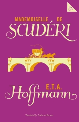 Mademoiselle de Scudéri by E.T.A. Hoffmann