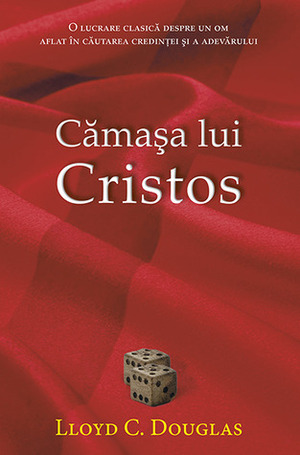 Cămașa lui Cristos by Lloyd C. Douglas, Teofil Stanciu