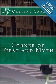 Corner of First and Myth (The City, #1) by Crystal Carroll