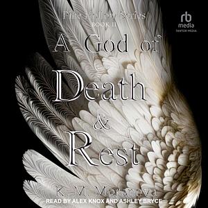 A God of Death & Rest by K.M. Moronova