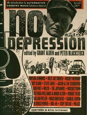 No Depression: An Introduction to Alternative Country Music. Whatever That Is. by Grant Alden