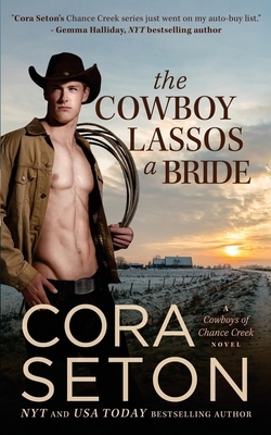 The Cowboy Lassos a Bride by Cora Seton