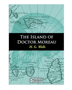 The Island of Doctor Moreau by H.G. Wells