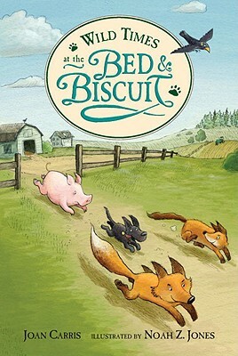 Wild Times at the Bed & Biscuit by Joan Carris