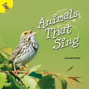 Animals That Sing by Lori Mortensen