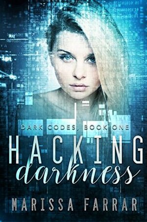 Hacking Darkness by Marissa Farrar