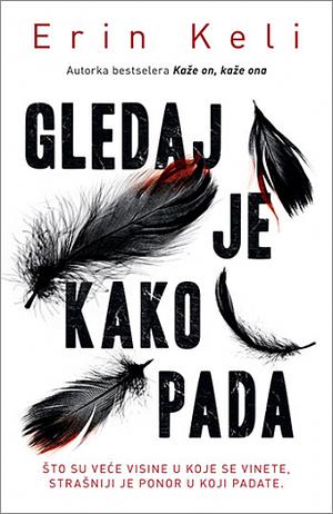 Gledaj Je Kako Pada by Erin Kelly